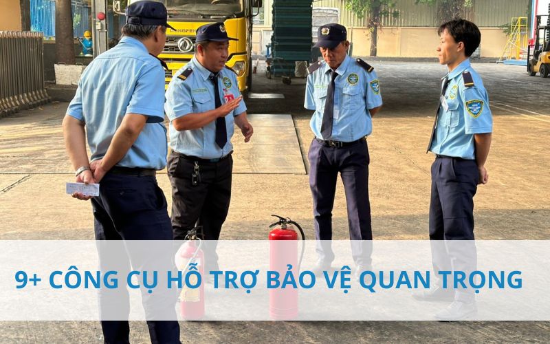 9+ Công cụ hỗ trợ bảo vệ quan trọng nhất 8 Công cụ hỗ trợ bảo vệ là các thiết bị được trang bị cho nhân viên bảo vệ